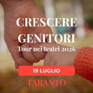 TARANTO - CRESCERE GENITORI (Tour nei teatri 2026)