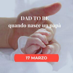 Dad to be: quando nasce un papà